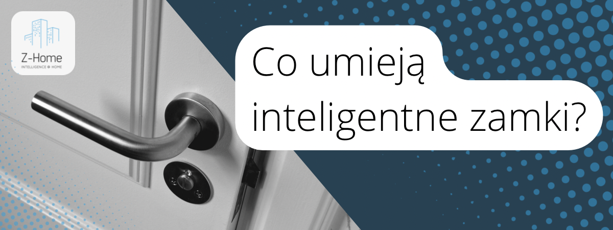 Co umieją inteligentne zamki?