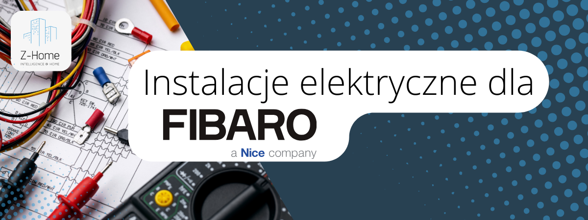 Instalacje elektryczne dla FIBARO - poradnik
